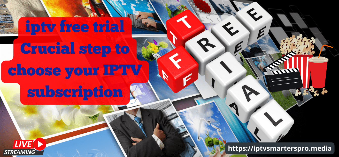 IPTV free Trial | Final step for choosing an iptv server