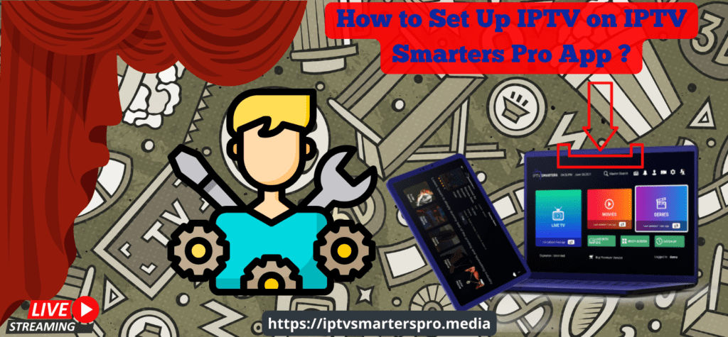 How to Set Up IPTV on IPTV Smarters Pro App