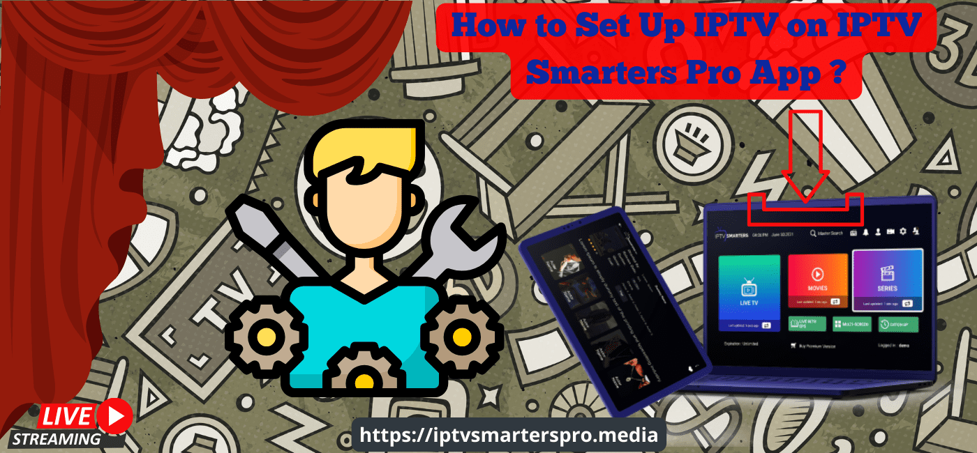 How to Set Up IPTV on IPTV Smarters Pro App