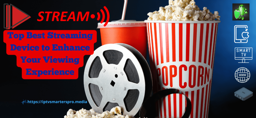 5 Best Streaming Device to Enhance Your Viewing Experience
