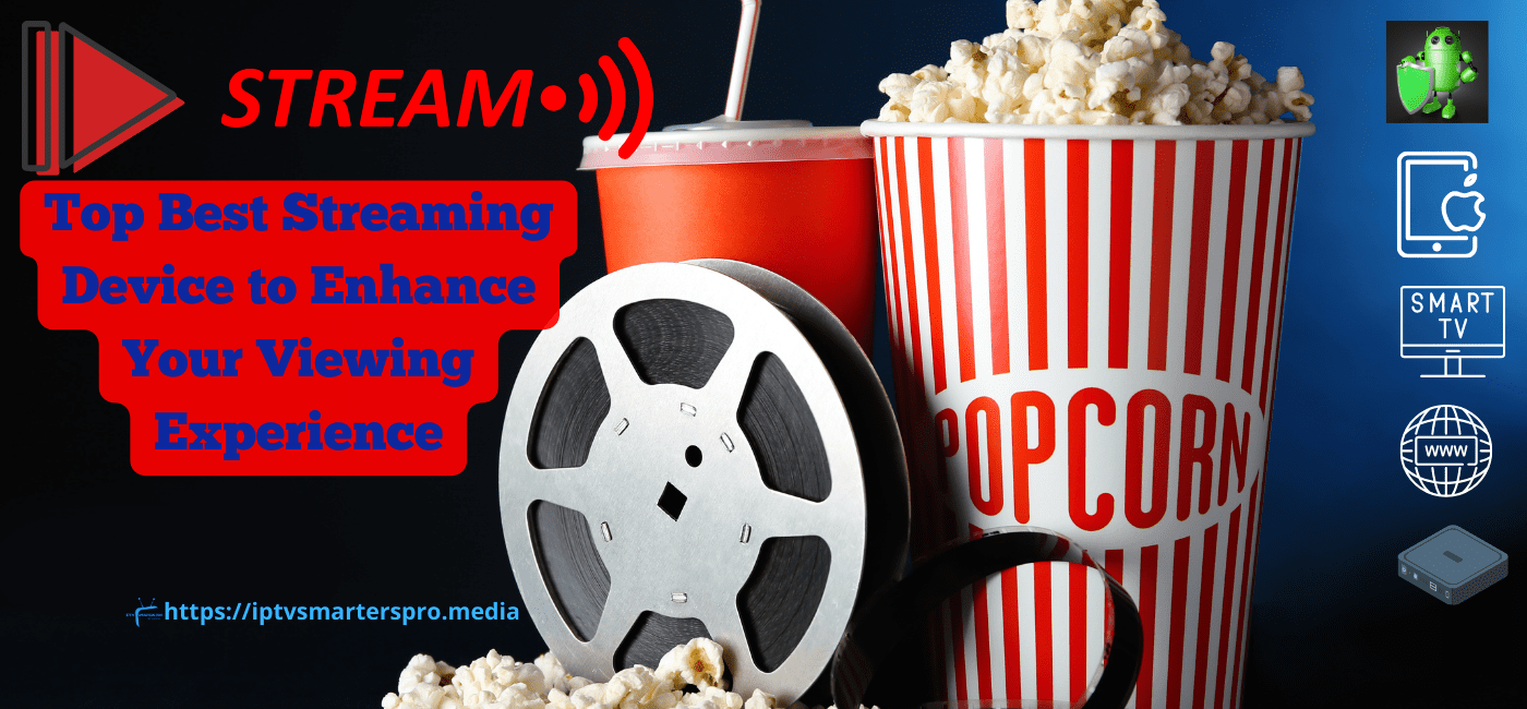 5 Best Streaming Device to Enhance Your Viewing Experience